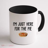 Im Just Here For The Pie Funny Holiday Coffee Mug thumb 1