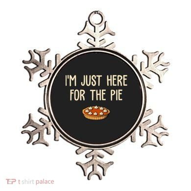 Im Just Here For The Pie Funny Holiday Ornament