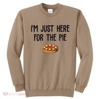 Im Just Here For The Pie Funny Holiday Sweatshirt thumb 0