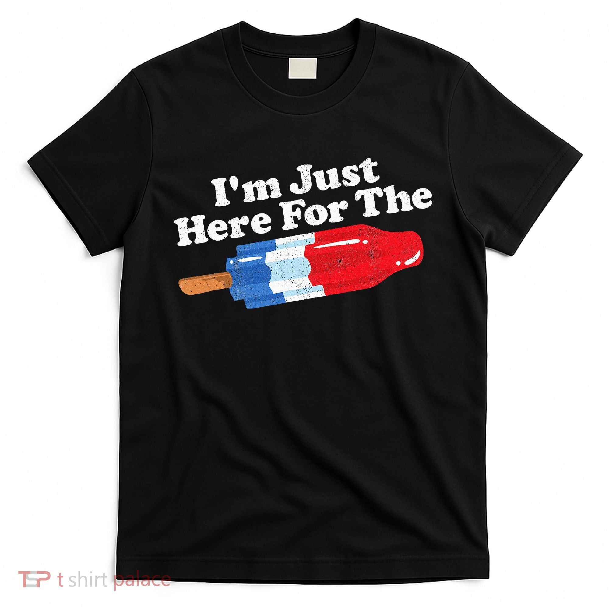 Im Just Here For The Popsicle Funny Bomb Retro 80s Pop Gift T-Shirt
