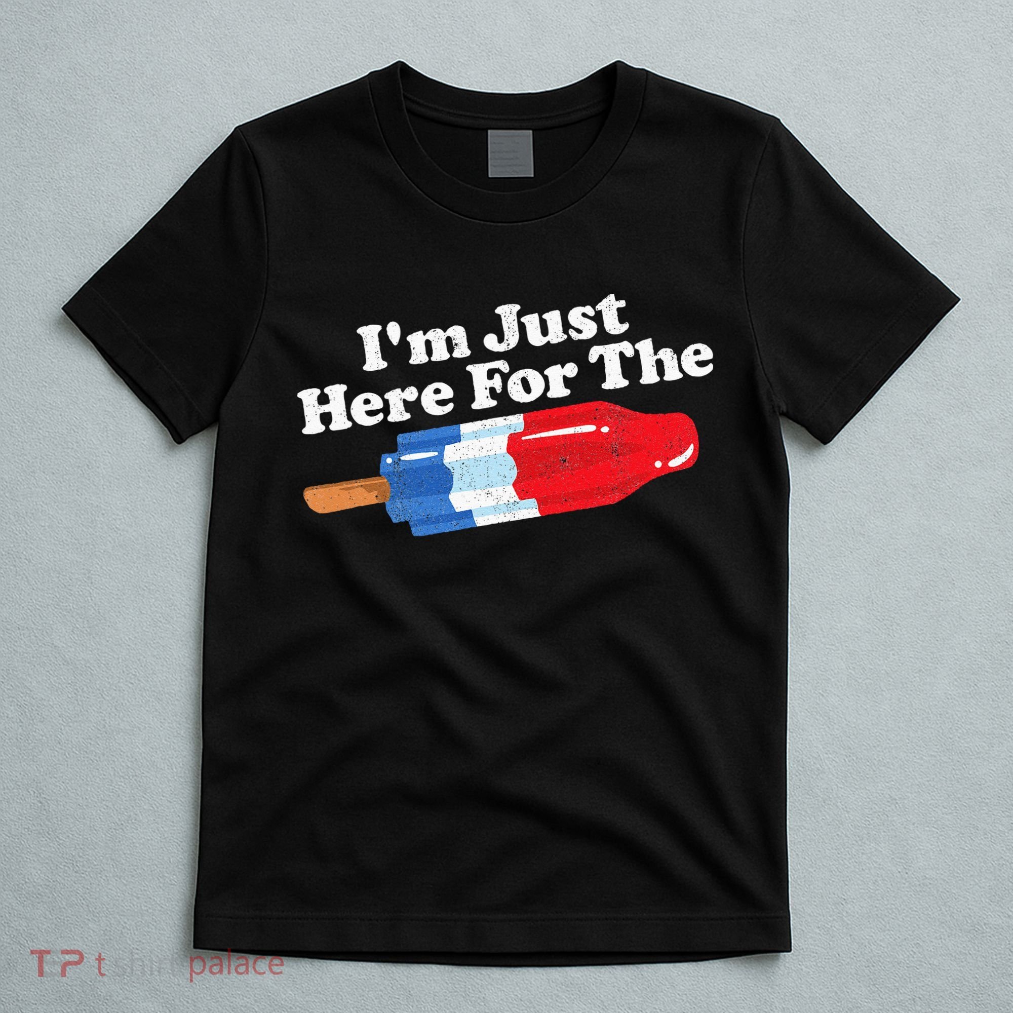 Im Just Here For The Popsicle Funny Bomb Retro 80s Pop Gift T-Shirt
