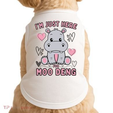 IM Just Here For Moo Deng Doggie Tank