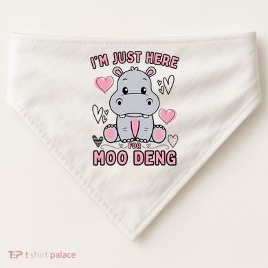 IM Just Here For Moo Deng USA-Made Doggie Bandana