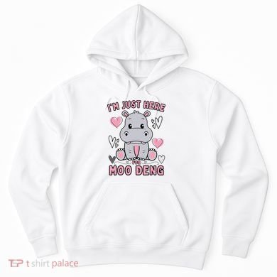 IM Just Here For Moo Deng Hoodie