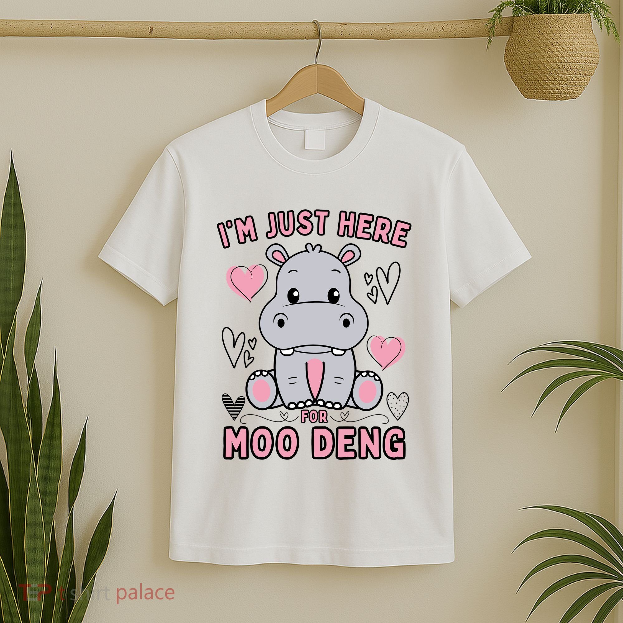 IM Just Here For Moo Deng T-Shirt