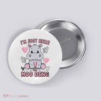 IM Just Here For Moo Deng Button thumb 0