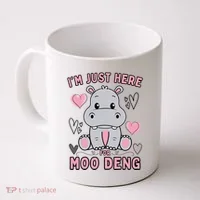 IM Just Here For Moo Deng Coffee Mug thumb 0