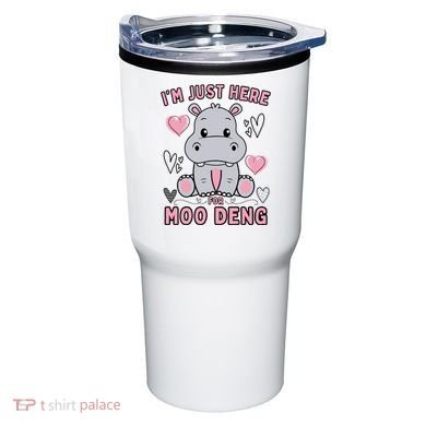 IM Just Here For Moo Deng Tumbler