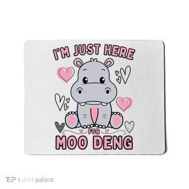 IM Just Here For Moo Deng Mousepad