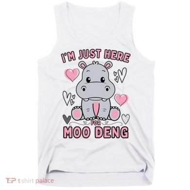 IM Just Here For Moo Deng Tank Top