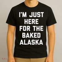 IM Just Here For The Baked Alaska Ice Cream Cake Dessert T-Shirt thumb 3