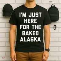 IM Just Here For The Baked Alaska Ice Cream Cake Dessert T-Shirt thumb 6