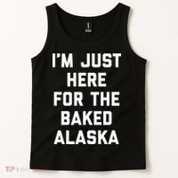 IM Just Here For The Baked Alaska Ice Cream Cake Dessert Tank Top thumb 2