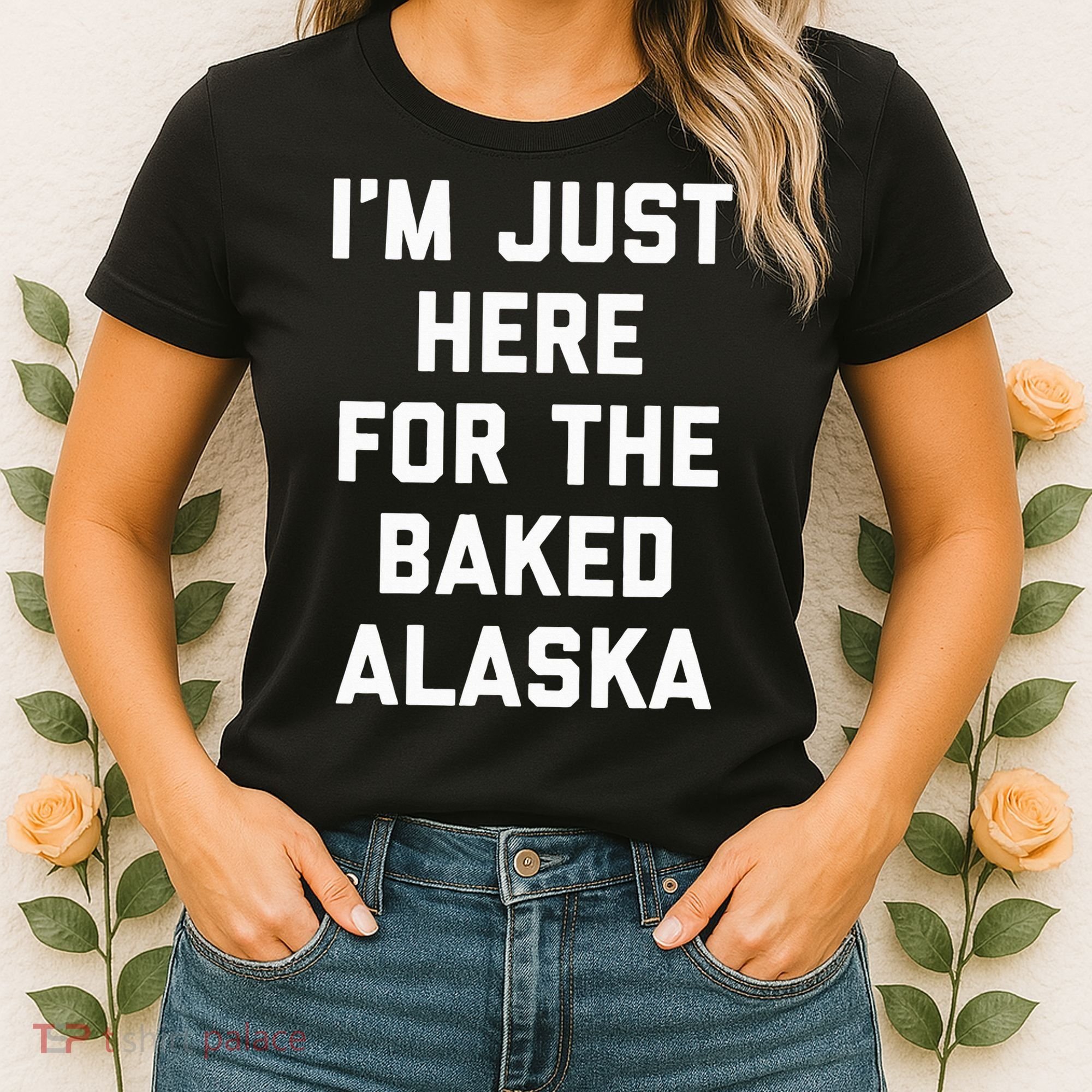 IM Just Here For The Baked Alaska Ice Cream Cake Dessert Women's T-Shirt