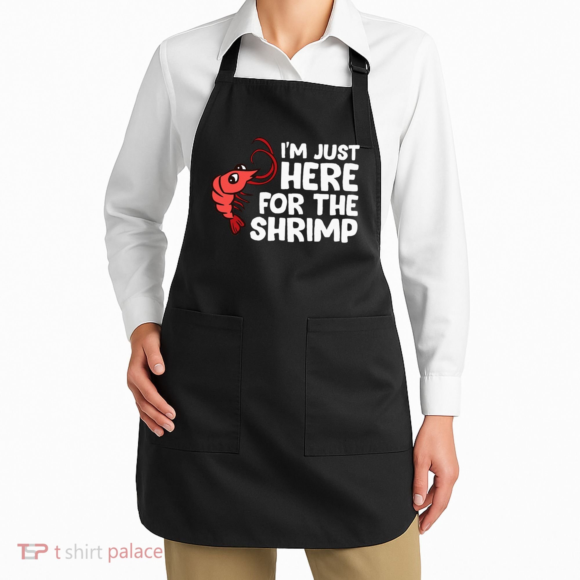 Im Just Here For The Shrimp Seafood Shrimp Apron