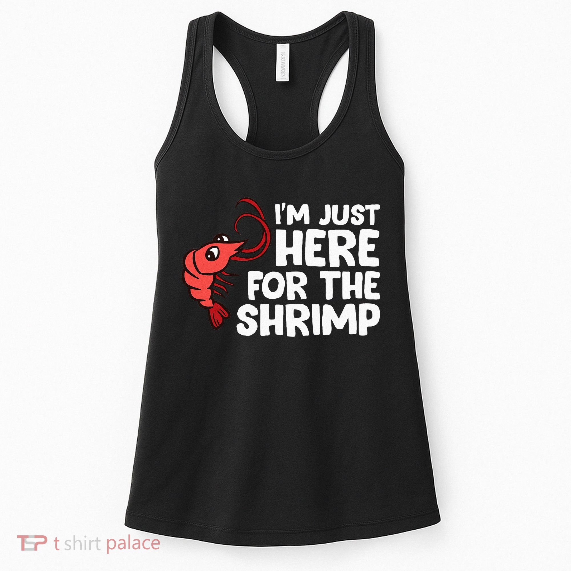 Im Just Here For The Shrimp Seafood Shrimp Women's Tank Top