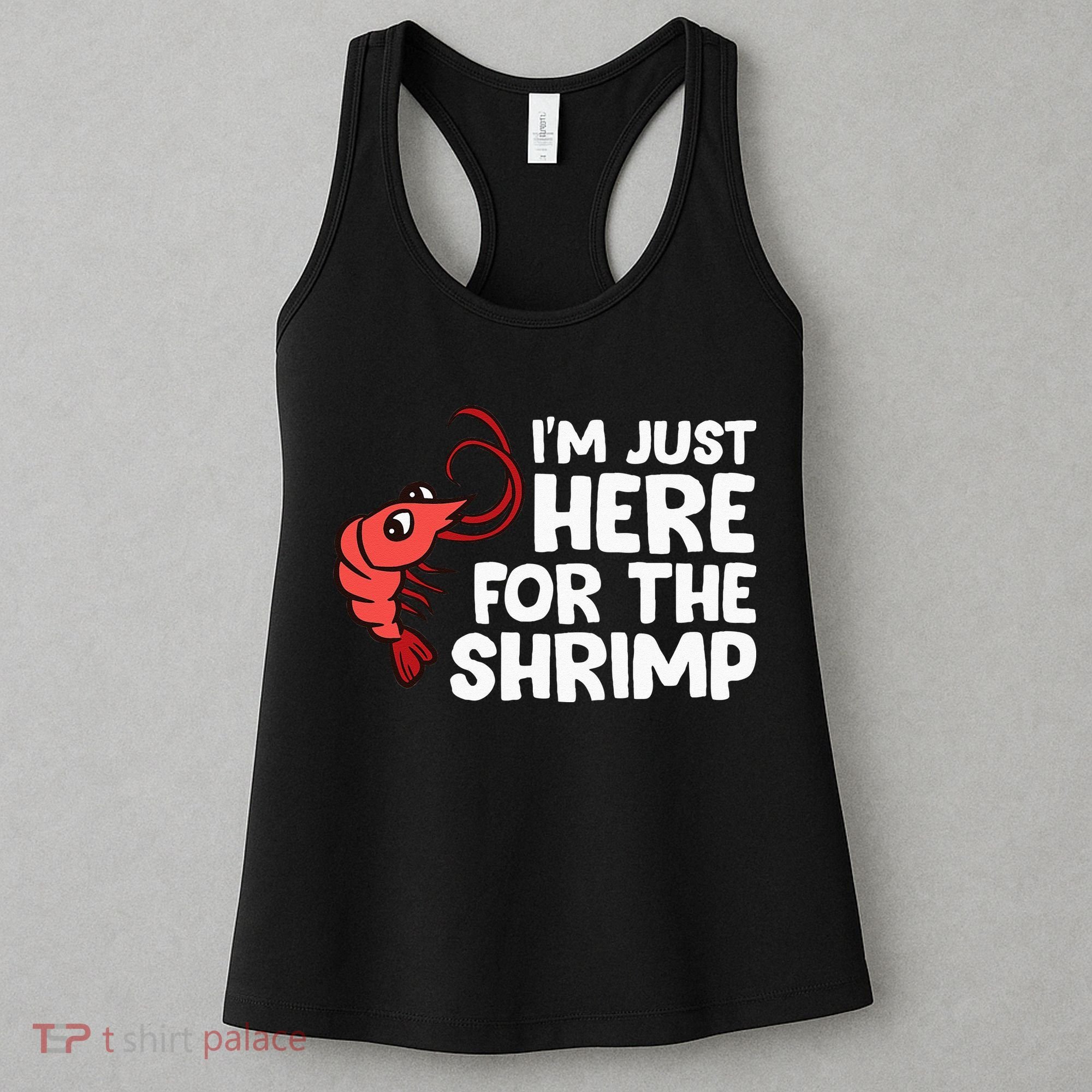 Im Just Here For The Shrimp Seafood Shrimp Women's Tank Top