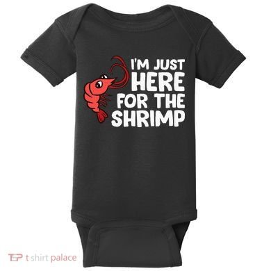 Im Just Here For The Shrimp Seafood Shrimp Baby Bodysuit