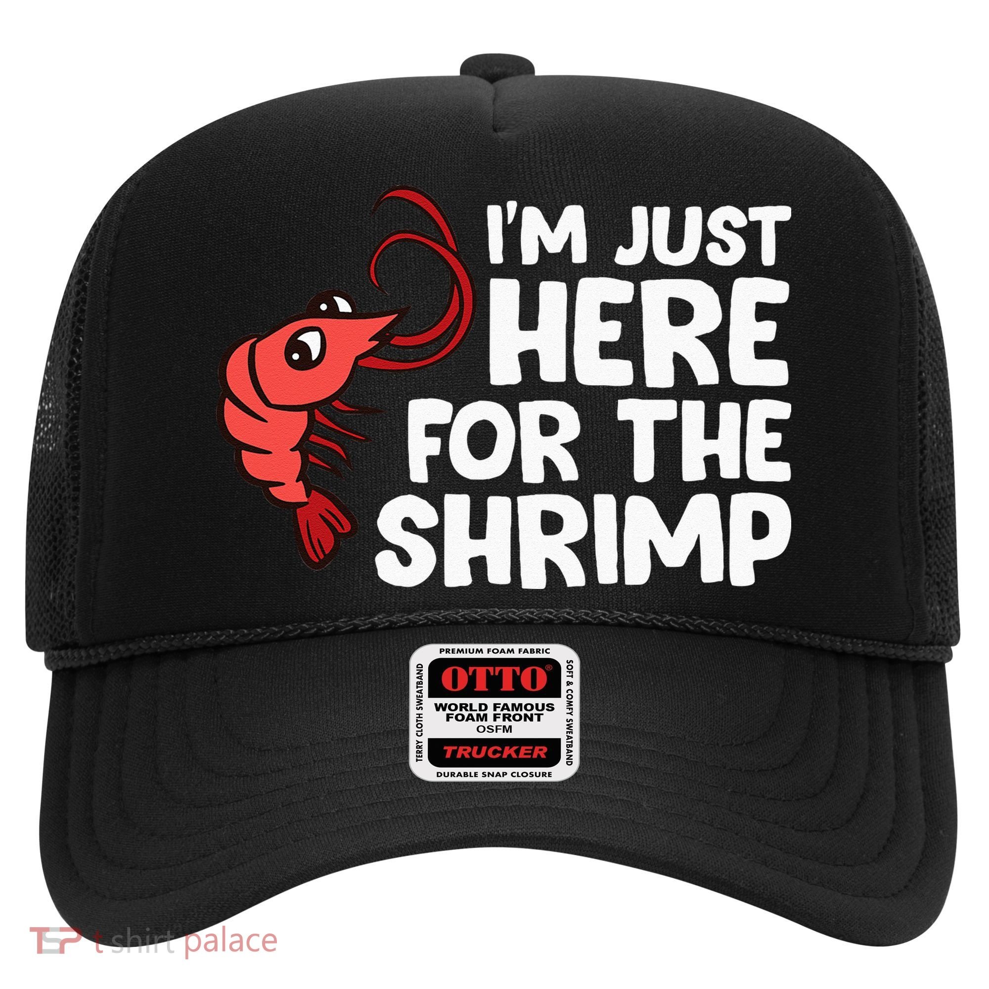 Im Just Here For The Shrimp Seafood Shrimp Hat