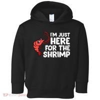 Im Just Here For The Shrimp Seafood Shrimp Toddler Hoodie thumb 0