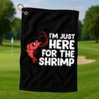 Im Just Here For The Shrimp Seafood Shrimp Golf Towel thumb 1