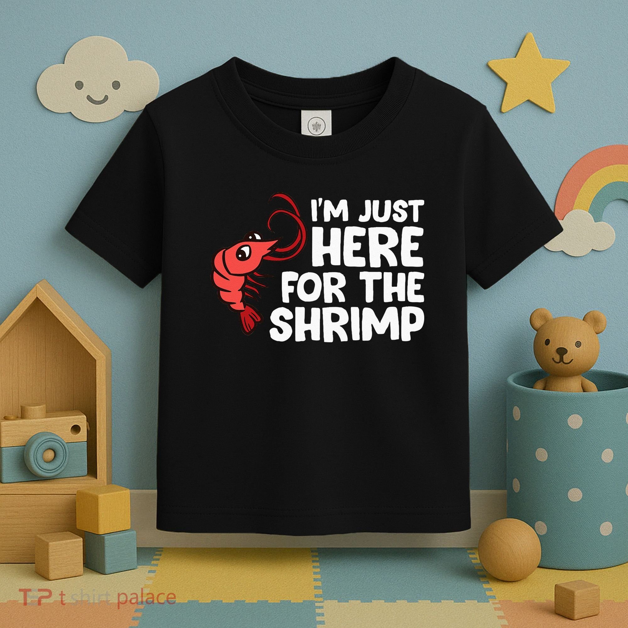 Im Just Here For The Shrimp Seafood Shrimp Toddler T-Shirt