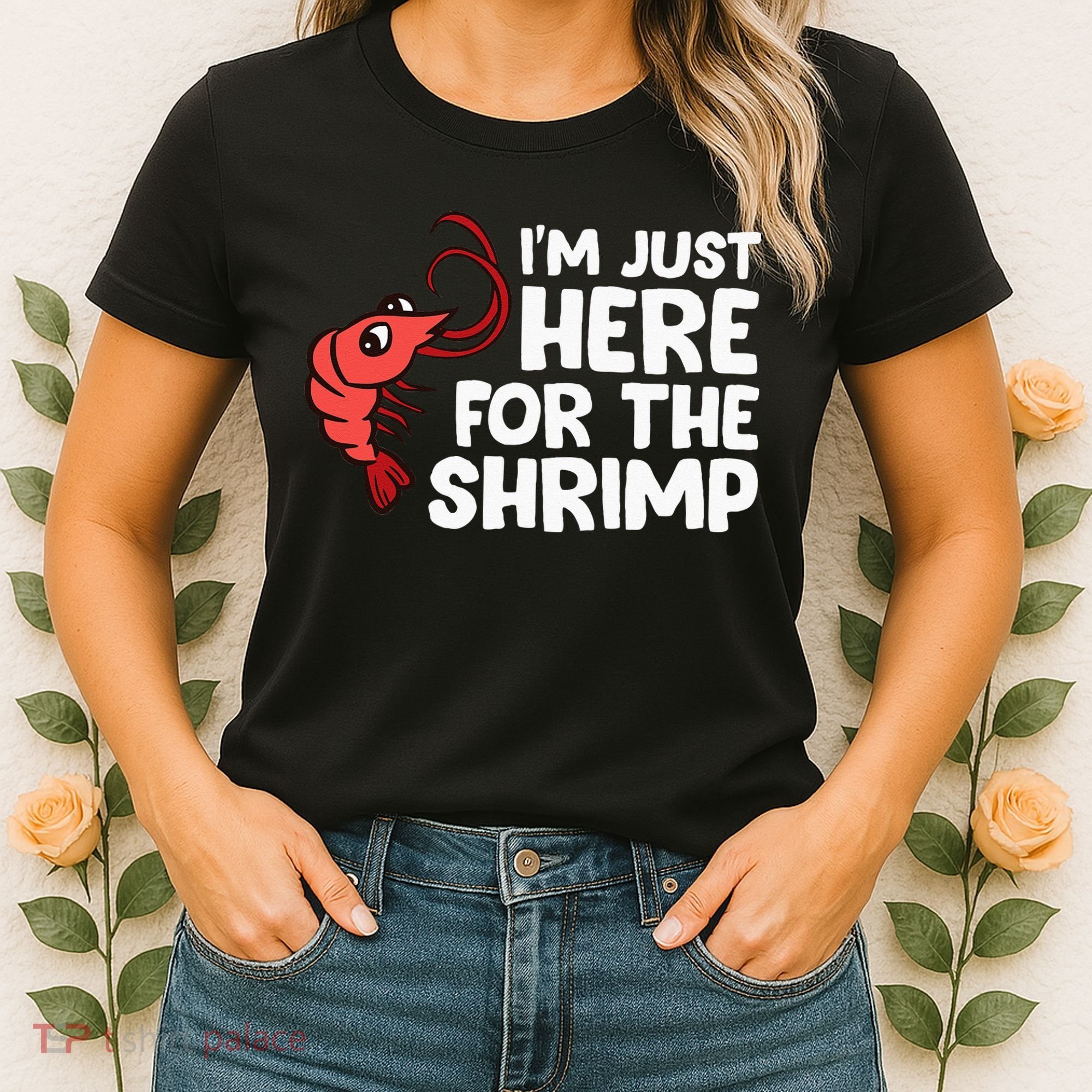 Im Just Here For The Shrimp Seafood Shrimp Women's T-Shirt
