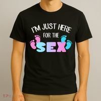 I'm Just Here For The Sex Gender Reveal T-Shirt thumb 3