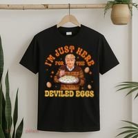 IM Just Here For The Deviled Eggs Fun Trump 47th President T-Shirt thumb 2