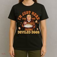 IM Just Here For The Deviled Eggs Fun Trump 47th President T-Shirt thumb 4