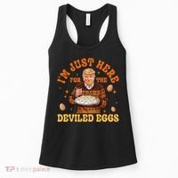 IM Just Here For The Deviled Eggs Fun Trump 47th President Women's Tank Top thumb 0