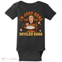 IM Just Here For The Deviled Eggs Fun Trump 47th President Baby Bodysuit thumb 0