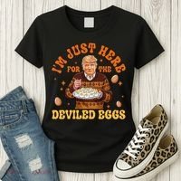 IM Just Here For The Deviled Eggs Fun Trump 47th President Women's T-Shirt thumb 3