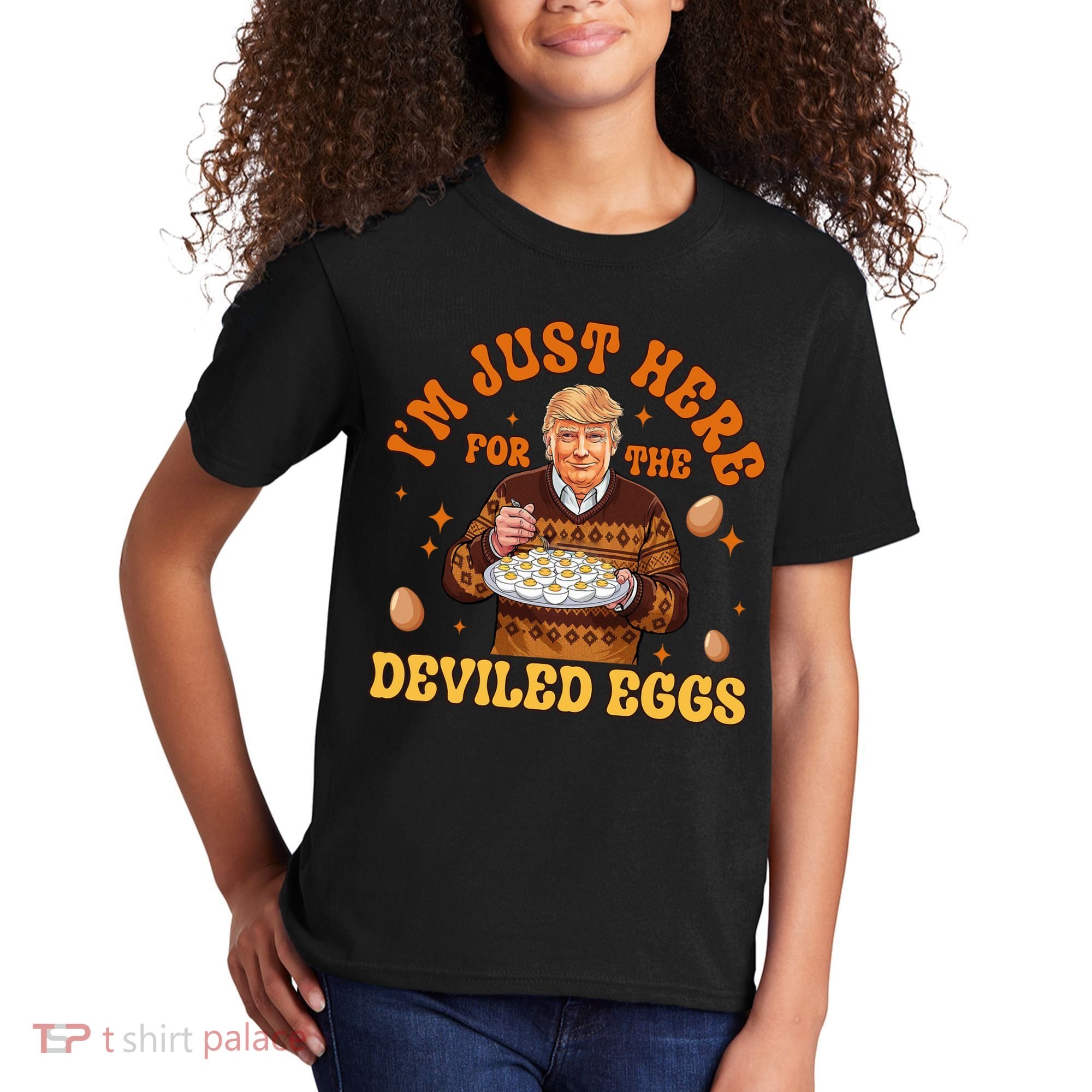 IM Just Here For The Deviled Eggs Fun Trump 47th President Kids T-Shirt