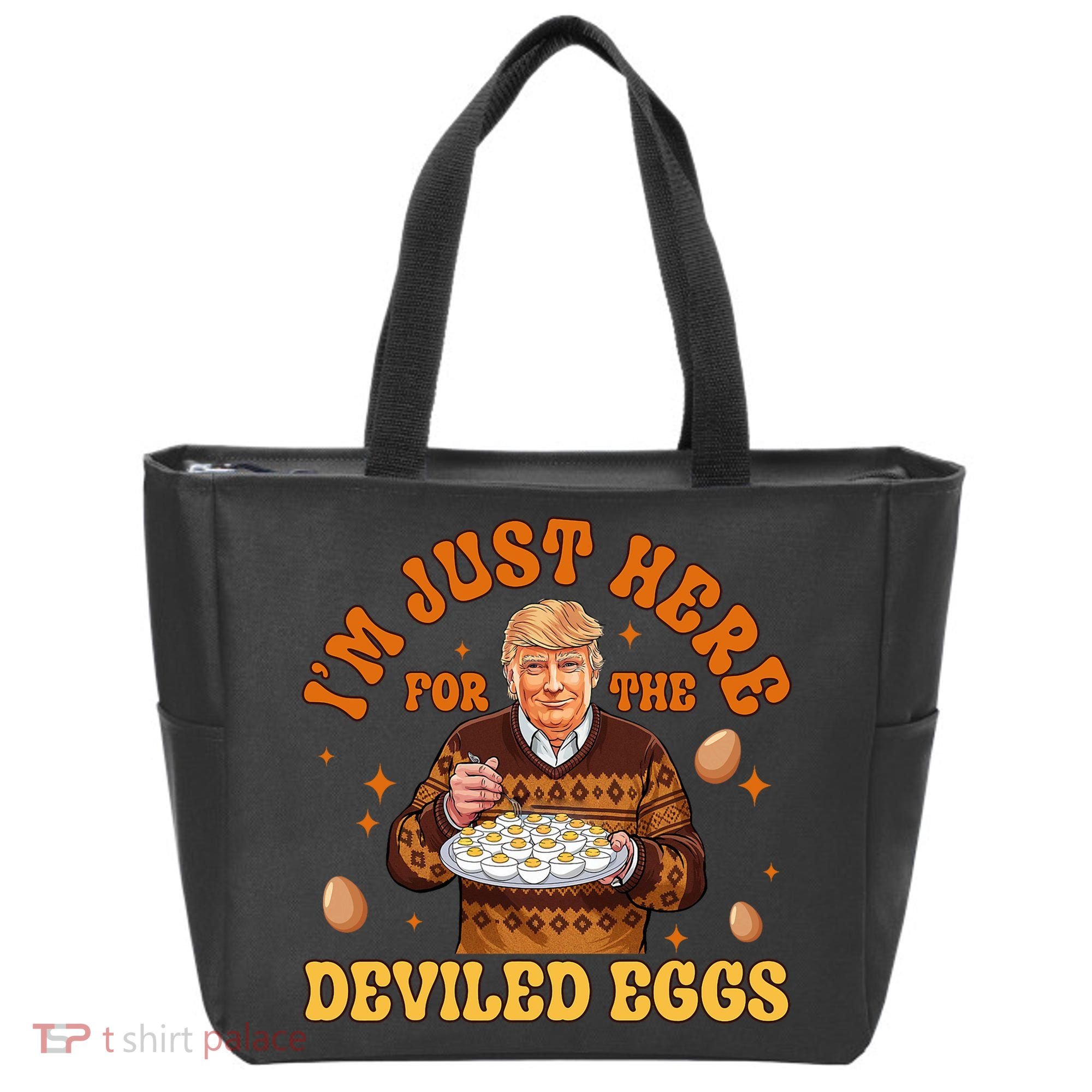IM Just Here For The Deviled Eggs Fun Trump 47th President Tote Bag