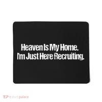 Im Just Here Recruiting Heaven Is My Home Jesus Christian Mousepad thumb 0