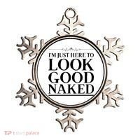 I'm Just Here To Look Good Naked Funny Humor Ornament thumb 0
