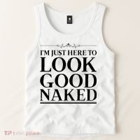 I'm Just Here To Look Good Naked Funny Humor Tank Top thumb 2