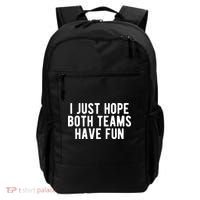 I Just Hope Both Teams Have Fun Backpack thumb 0