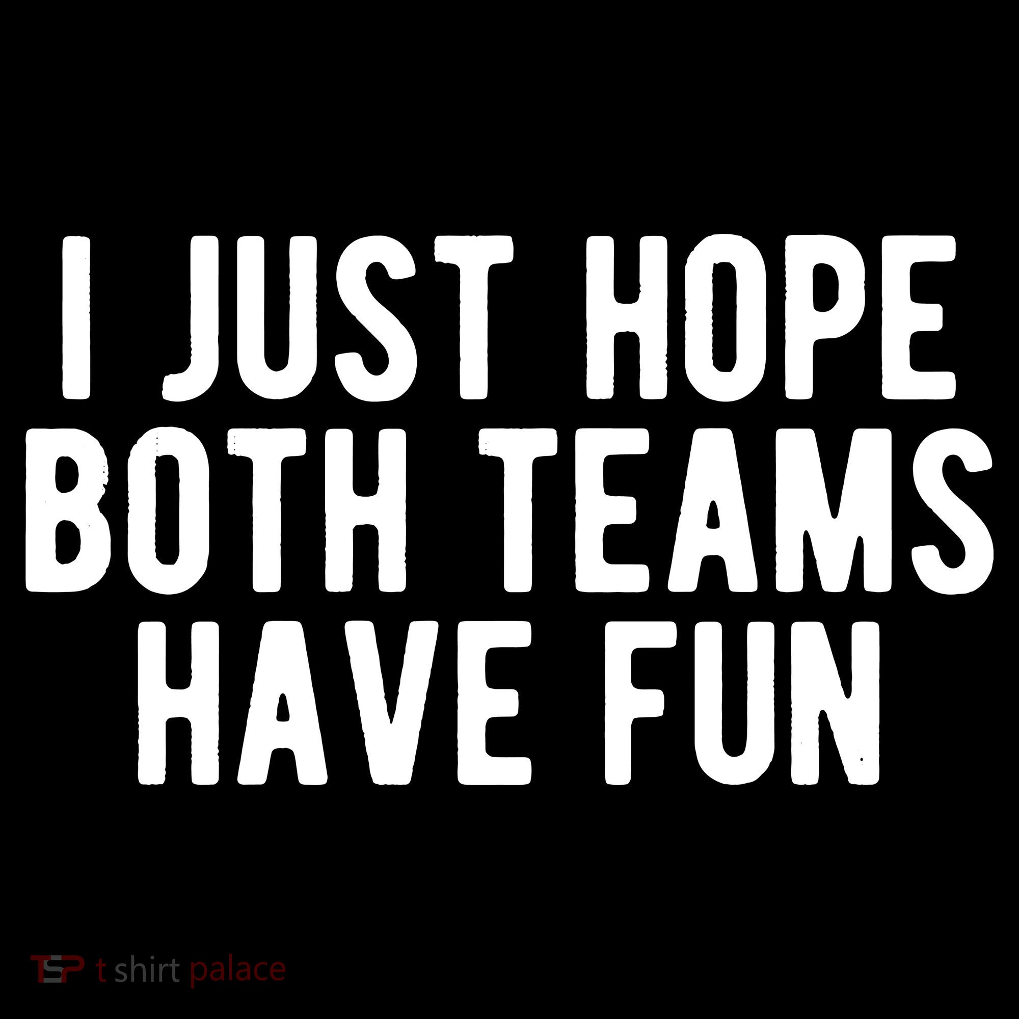 I Just Hope Both Teams Have Fun Backpack