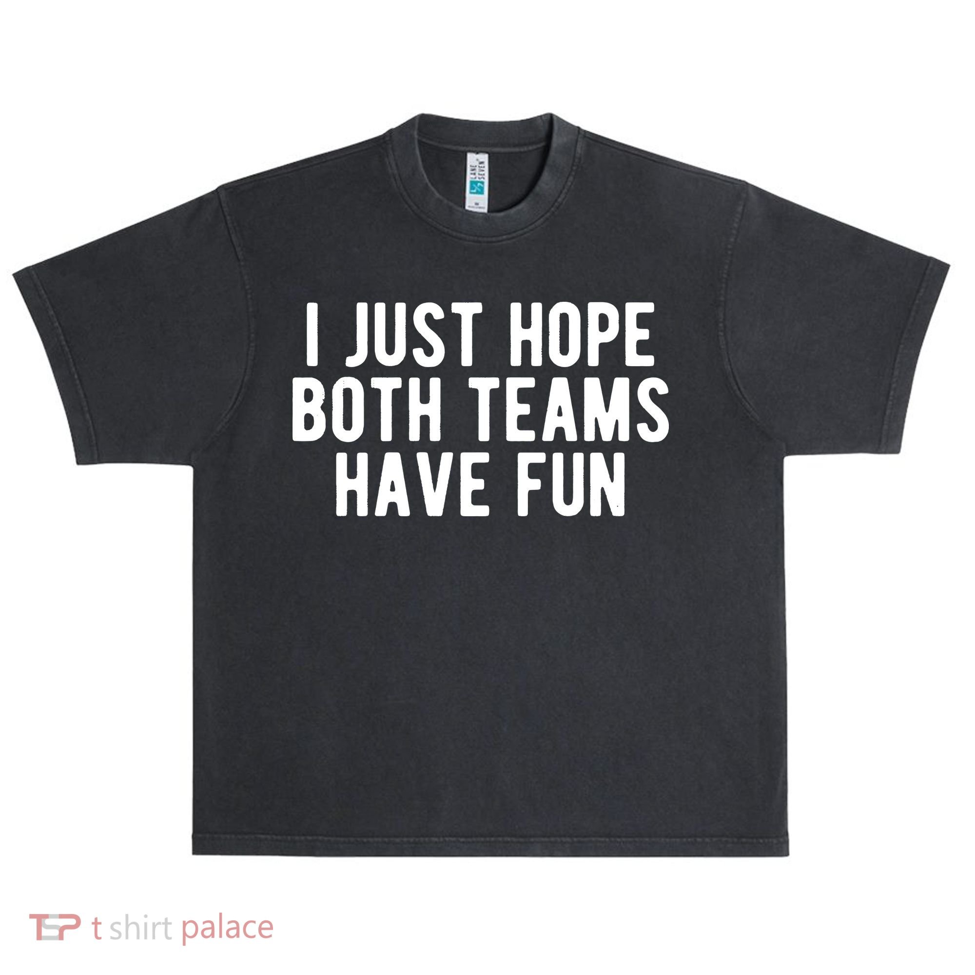 I Just Hope Both Teams Have Fun Urban Oversized Heavyweight T-Shirt