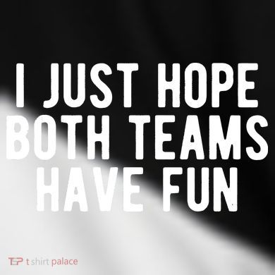 I Just Hope Both Teams Have Fun Toddler Fine Jersey T-Shirt
