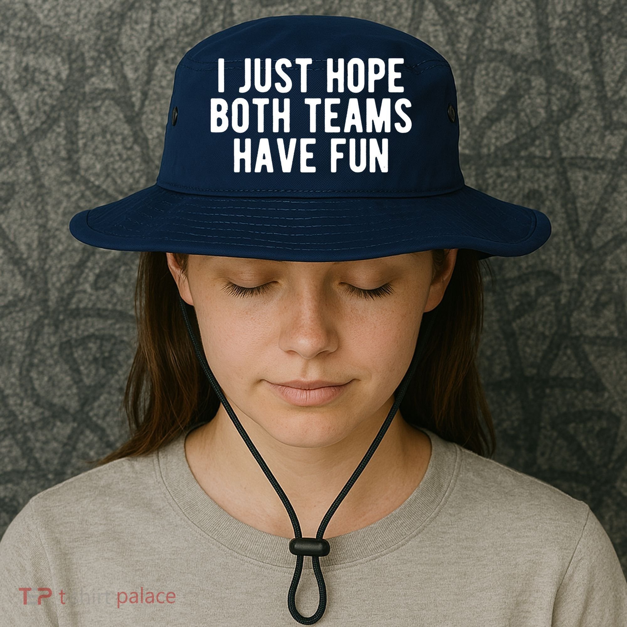 I Just Hope Both Teams Have Fun Bucket Hat