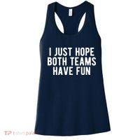 I Just Hope Both Teams Have Fun Women's Tank Top thumb 0
