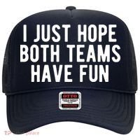 I Just Hope Both Teams Have Fun Hat thumb 0
