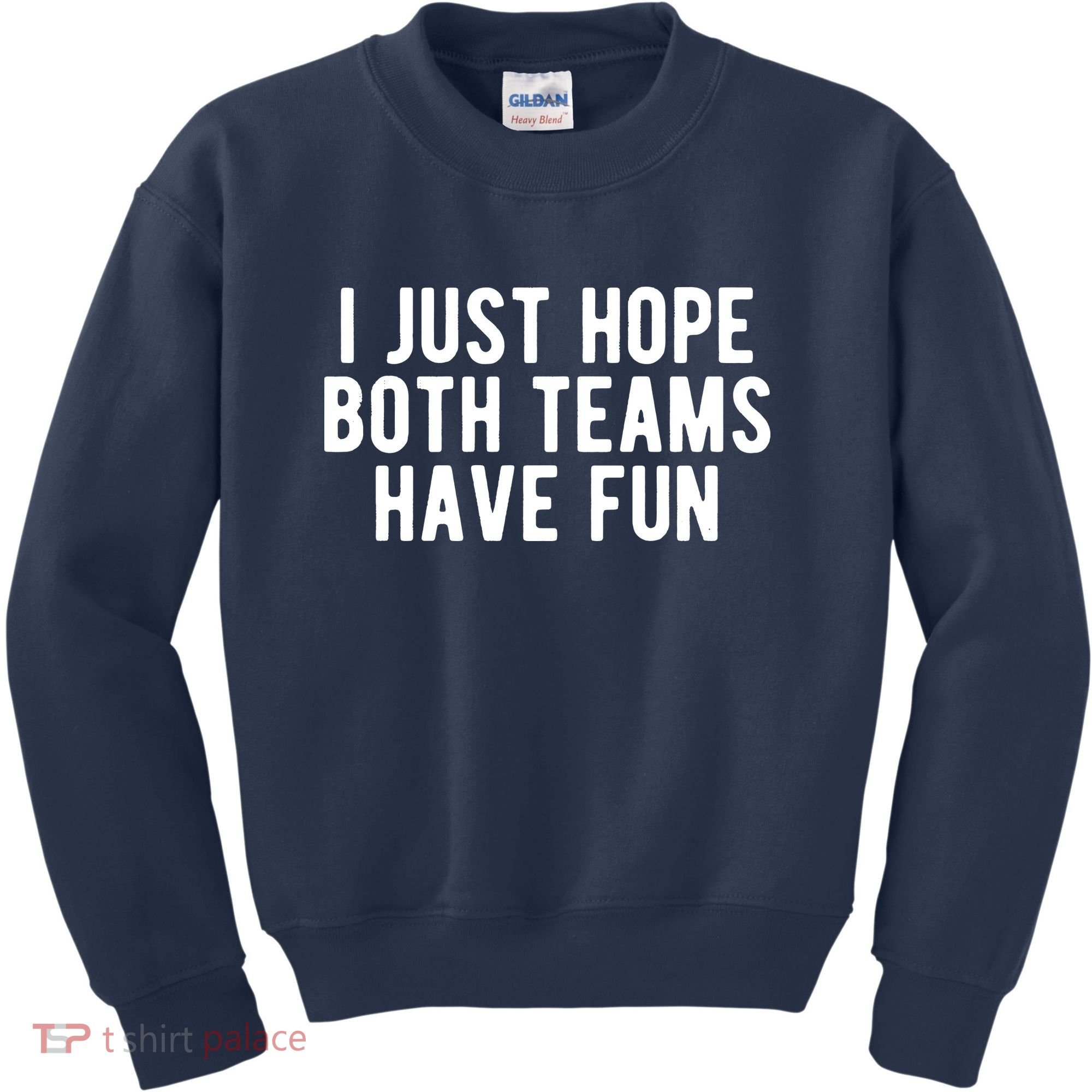 I Just Hope Both Teams Have Fun Kids Sweatshirt