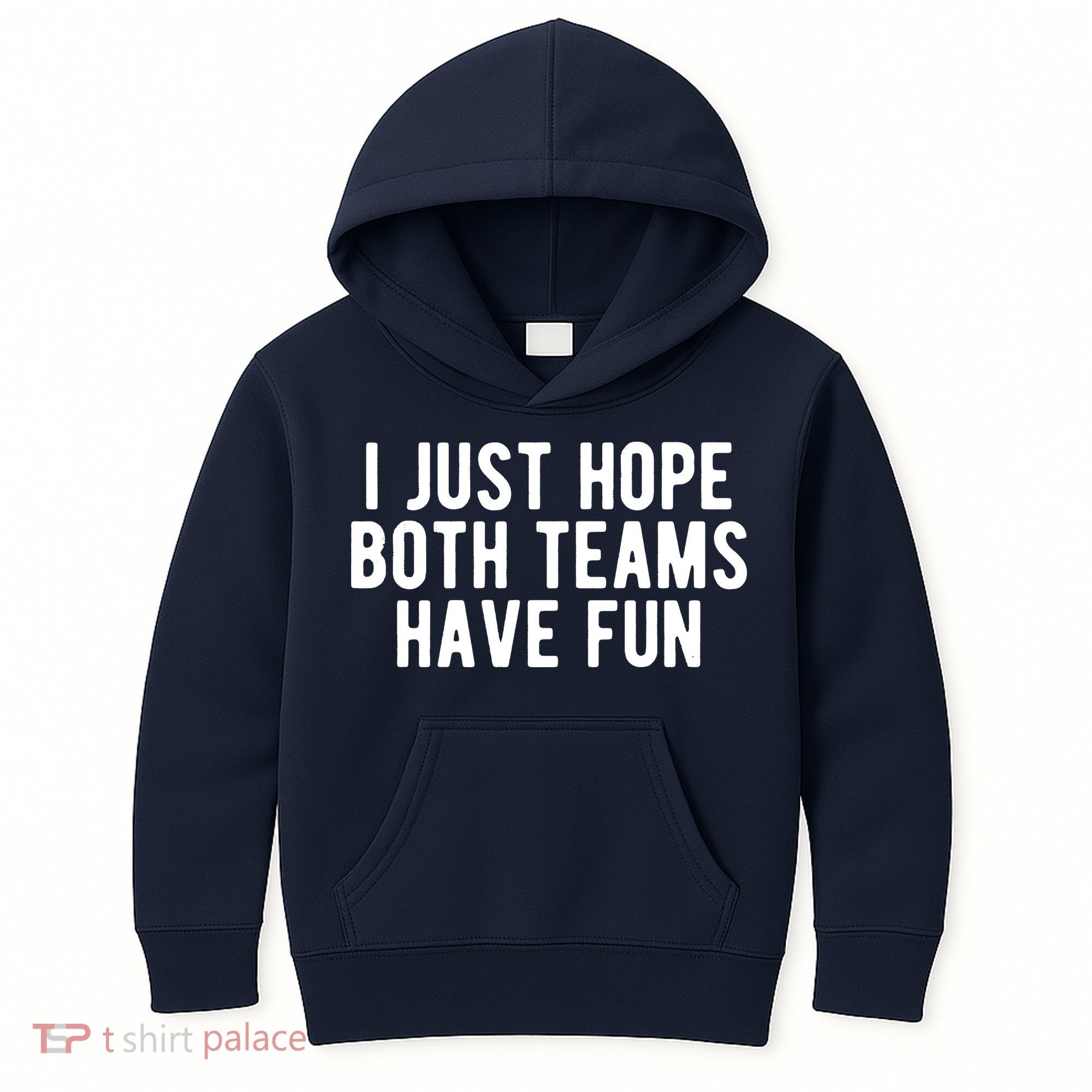 I Just Hope Both Teams Have Fun Kids Hoodie