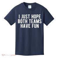 I Just Hope Both Teams Have Fun Kids T-Shirt thumb 0