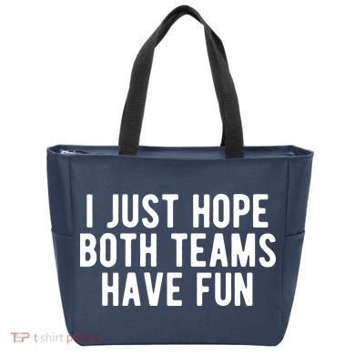 I Just Hope Both Teams Have Fun Tote Bag