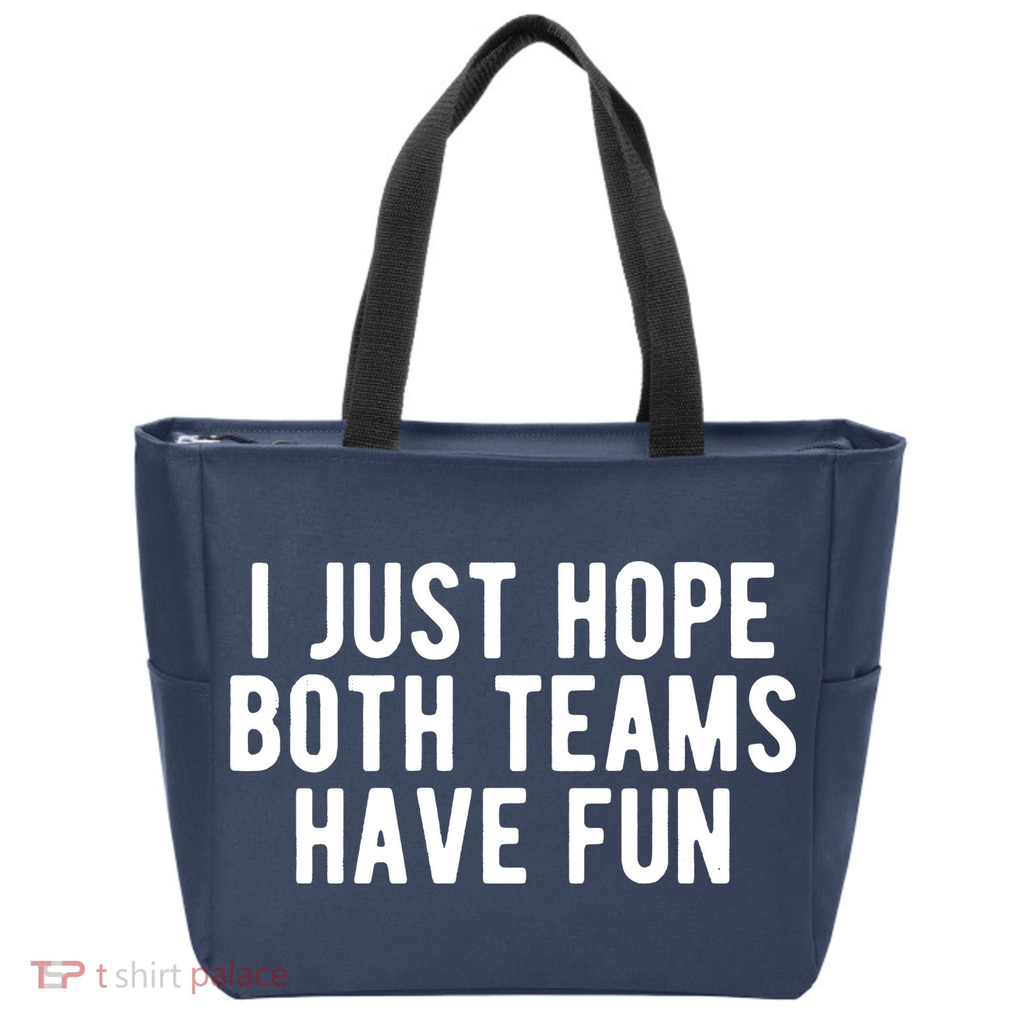 I Just Hope Both Teams Have Fun Tote Bag